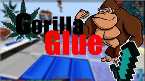 gorilla glue  hacked client insane bypass   youtube