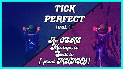 tick perfect vol 1 an osrs mixtape to skill to [ prod mxnxy] youtube