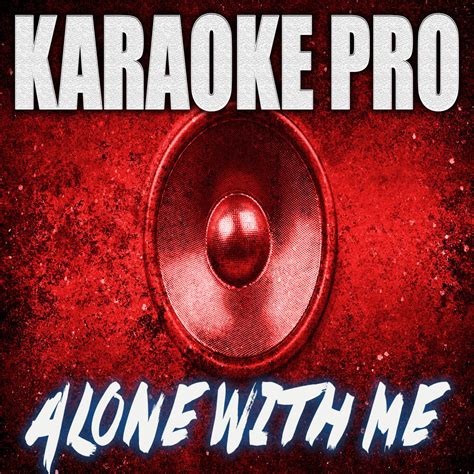 karaoke alone with me originally performed by hospin iheart