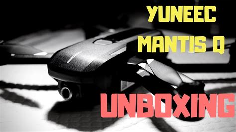 yuneec mantis  unboxing youtube