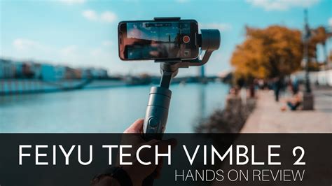 feiyu tech vimble  test hands  review youtube