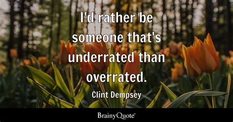 top  underrated quotes brainyquote