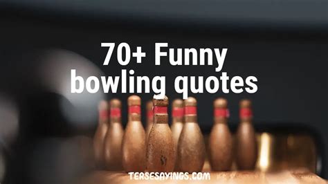 Funny Bowling Quotes