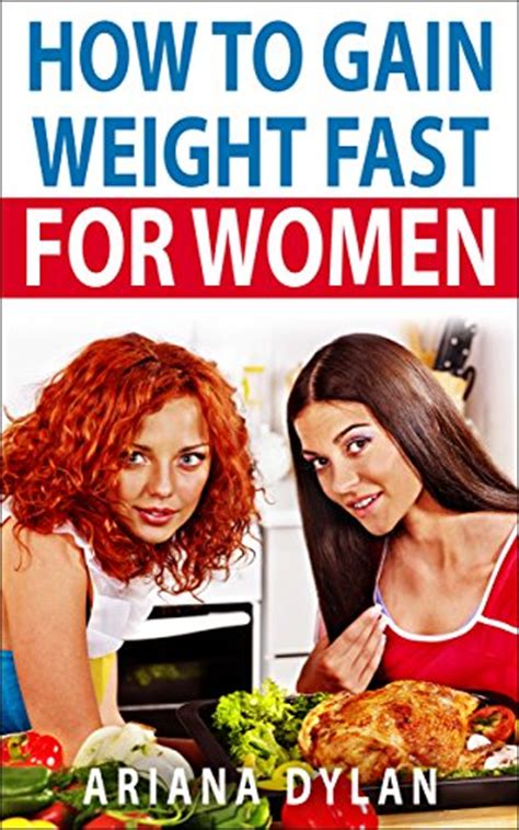 Weight Gain How To Gain Weight Fast For Women