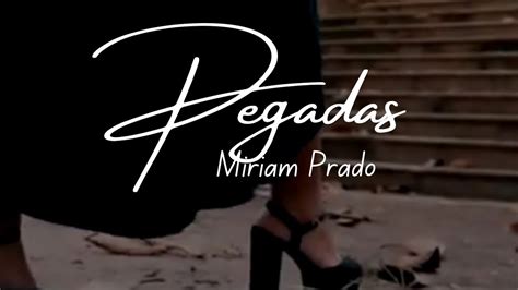 Pegadas Miriam Prado ️ Youtube