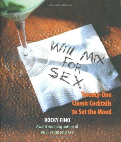 Will Mix For Sex Twenty One Classic Cocktails To Set The