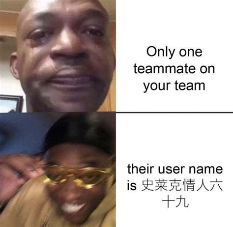 Only One Teammate On Your Team Meme By Bolt93 Memedroid
