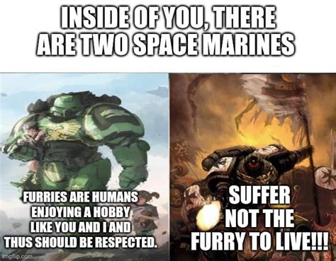 inside you there are two space marines meme template r grimdank