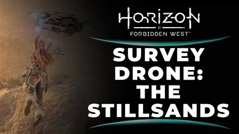 stillsands survey drone horizon forbidden west gameplay walkthrough  fps ps youtube