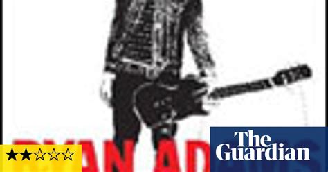 Ryan Adams Rock N Roll Music The Guardian