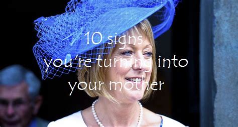10 signs you re turning into your mother confessions of a crummy mummy