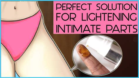 perfect solution  lightening intimate parts easy solution