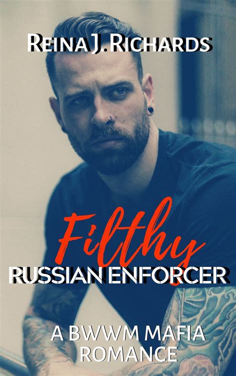 filthy russian enforcer by reina j richards goodreads