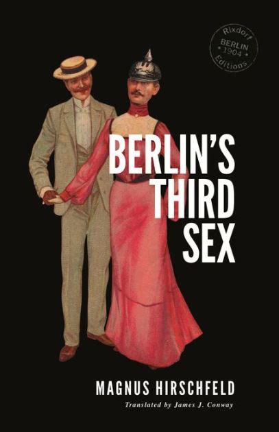 Berlin S Third Sex By Magnus Hirschfeld Paperback Barnes And Noble®