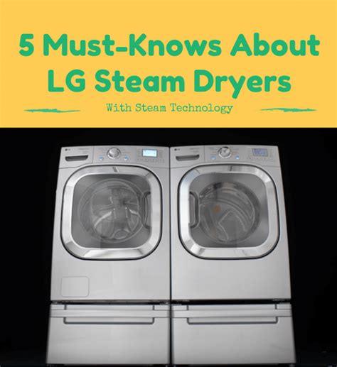 5 must knows about lg steam dryers appliance repair blog