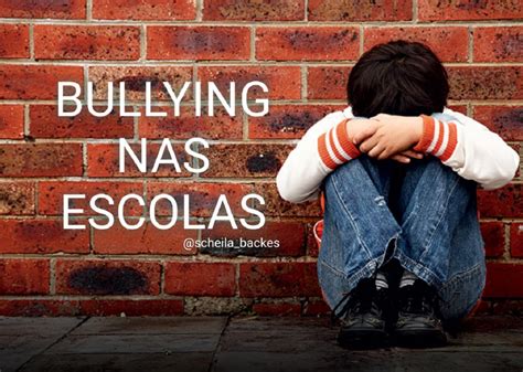 Scheila Backes Bullying Nas Escolas Mais Sul