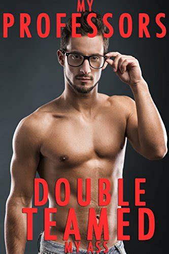 my professors double teamed my ass gay erotica kindle edition by
