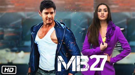 Mb27 Mahesh Babu New Movie Shraddha Kapoor Parashuram New