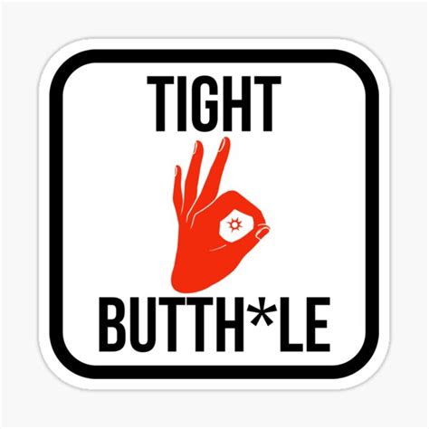 tight butthole sticker for sale by jimmyderosa redbubble