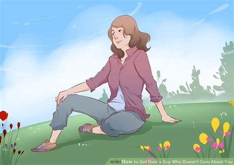 3 Ways To Get Over A Guy Who Doesn T Care About You Wikihow