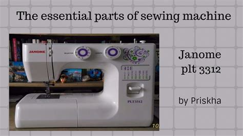 essential parts   sewing machine janome tutorial part  youtube