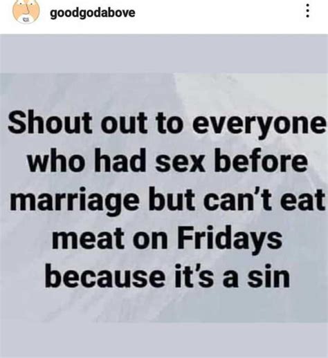 Goodgodabove Shout Out To Everyone Who Had Sex Before Marriage But Cant