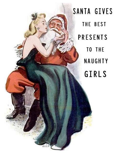 santa gives the best presents to the naughty girls naughty santa naughty christmas retro humor