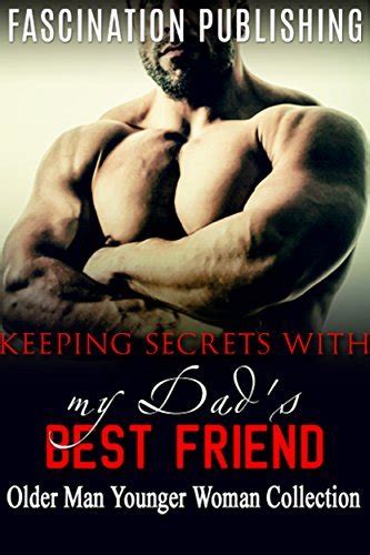 secrets with my dad s best friend by fascination publishing goodreads