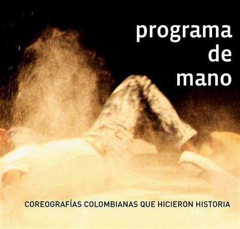 programa de mano coreografías colombianas que hicieron historia by plan danza issuu
