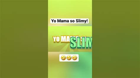Yo Mama So Slimy Butt Youtube