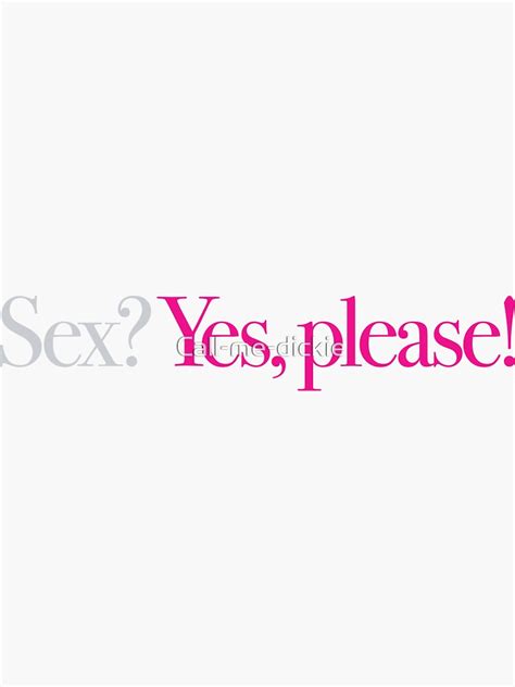 Austin Powers Sex Yes Please Sticker For Sale By Call Me Dickie