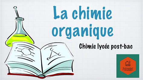 La Chimie Organique C Est Quoi Youtube