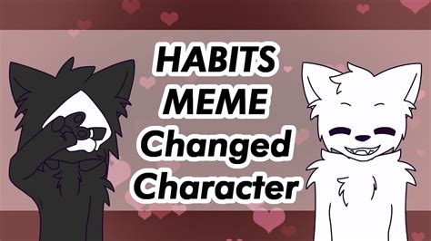 habits meme changed character puro  lin youtube