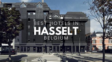 hotels  hasselt belgium  affordable luxury options youtube