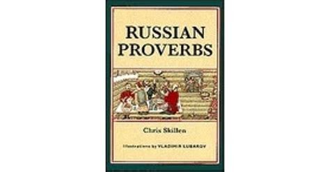 Russian Proverbs By Chris Skillen