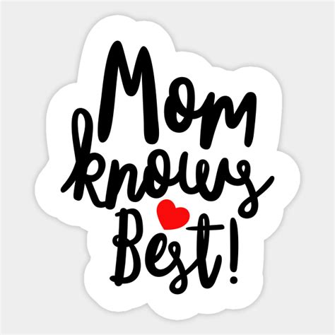 Mom Knows Best Mom Knows Best Sticker Teepublic