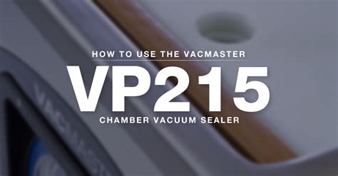 vacmaster vp chamber vacuum sealer   guide vacmaster