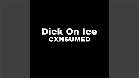 Dick On Ice Youtube Music