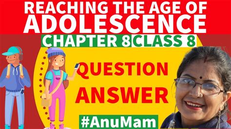 Reaching The Age Of Adolescence Questions Answers Class 8 Chapter