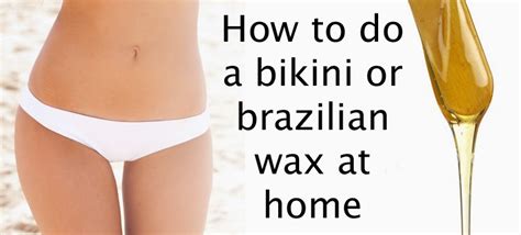 how to do brazilian bikini wax at my home community pornstar