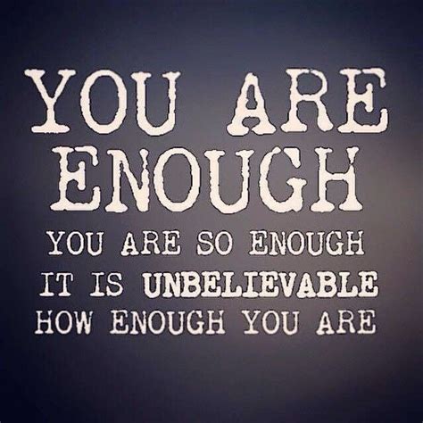 pin by irma jeanne on quotes and sayings you are enough inspirational