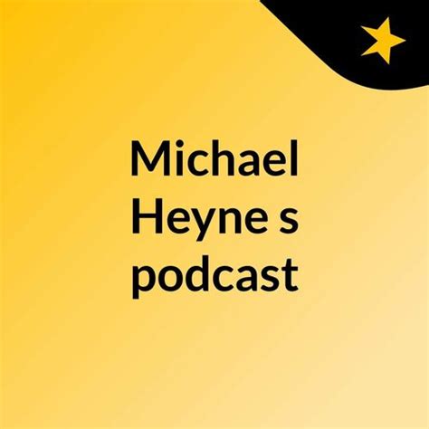 listen  michael heynes podcast podcast deezer