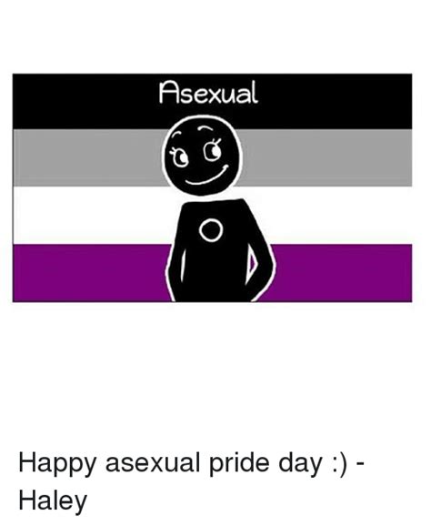 Asexual Happy Asexual Pride Day Haley Meme On Sizzle