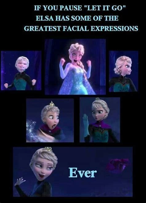 If You Pause Let It Go Elsa Has Some Of The Greatest Facial
