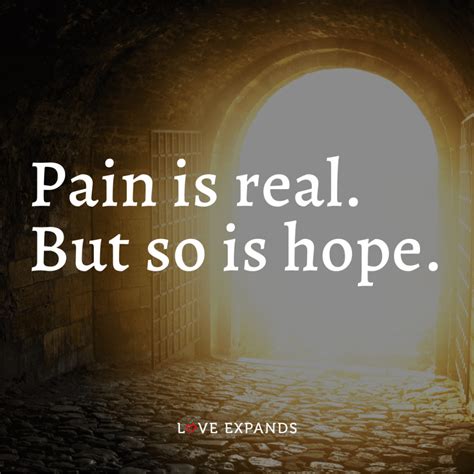 pain  real    hope love expands
