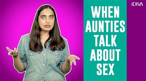 idiva when indian aunties talk about sex youtube