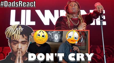 dads react don t cry x lil wayne and xxxtentacion so soulful youtube