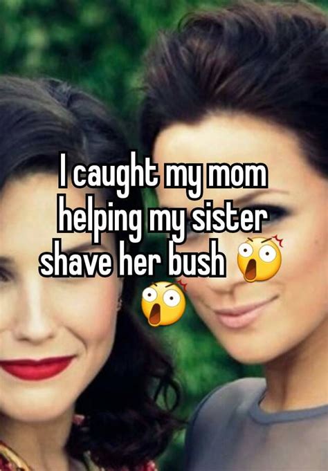 I Caught My Mom Helping My Sister Shave Her Bush 😲😲