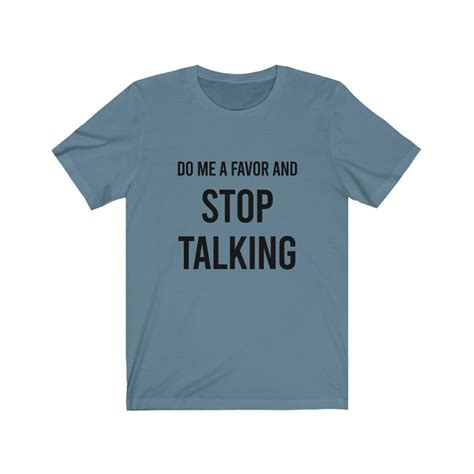 Unisex Stop Talking T Shirt Sarcastic Tee Sarcastic Shirts