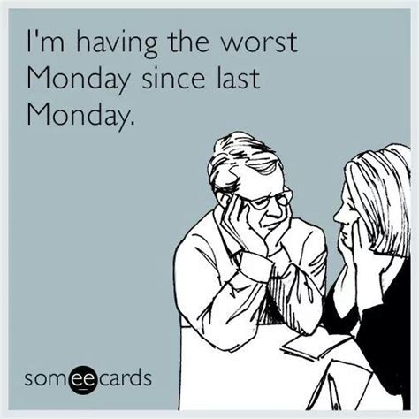 Another Monday Ecards Funny Someecards Monday Humor